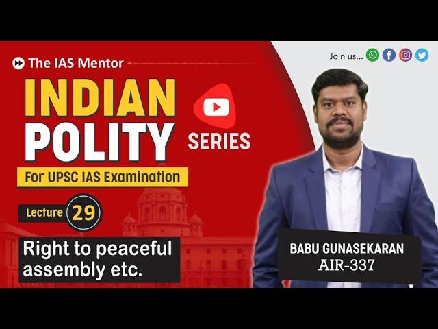 Indian Polity [Series]-Lecture 29 | Right to Assembly, Association, Movement, Residence & profession