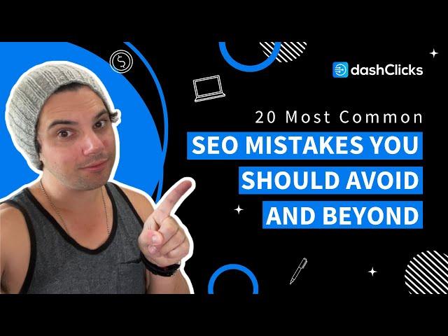 20 Most Common SEO Mistakes You Should Avoid and Beyond