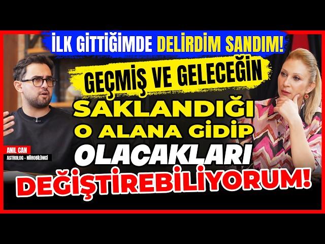 İlk Gittiğimde Delirdim Sandım! Geçmiş ve Geleceği, O Alana Gidip Olacakları Değiştirebiliyorum!