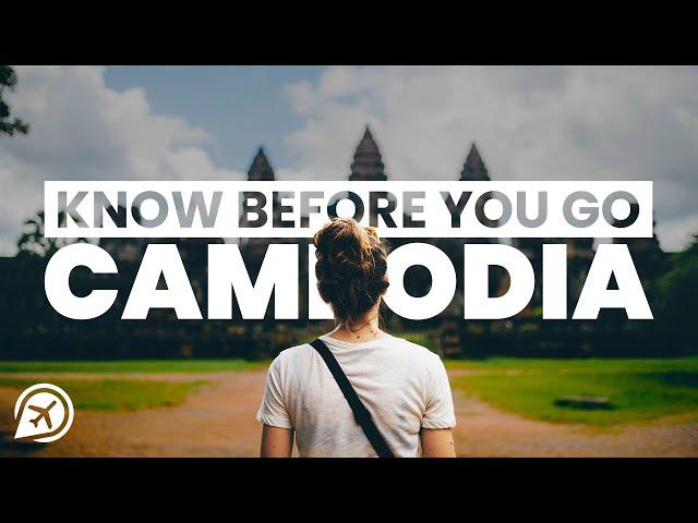 10 THINGS TO KNOW BEFORE YOU GO TO CAMBODIA