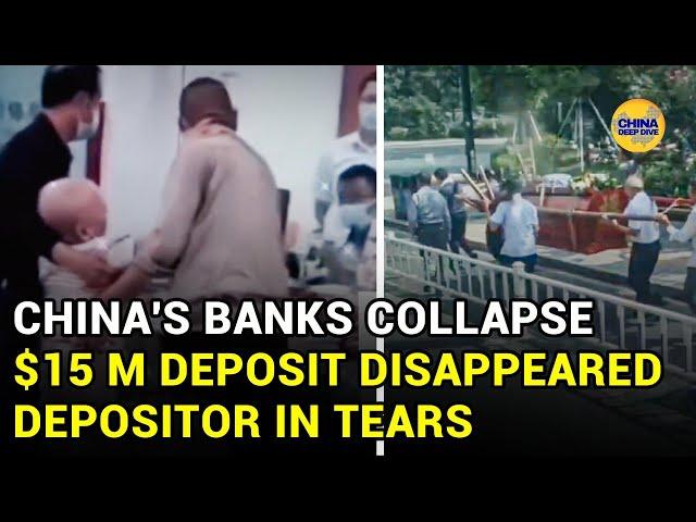 China's banks collapse and run out of money: Depositors are in tears: He lost his $15M deposit