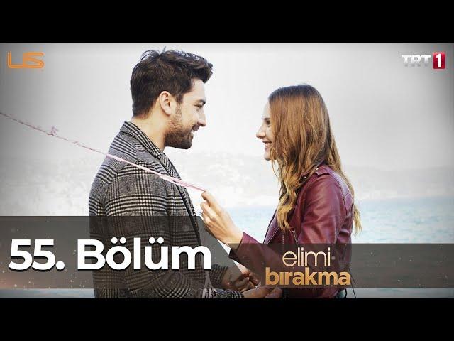 Elimi Bırakma 55. Bölüm