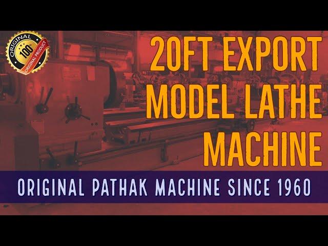 Pathak Export Model Lathe Machine 20 Ft by Pathak Machine Tools Pvt Ltd Howrah Kolkata