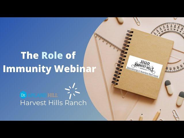 The Role of Immunity Webinar with Dr. Arland Hill