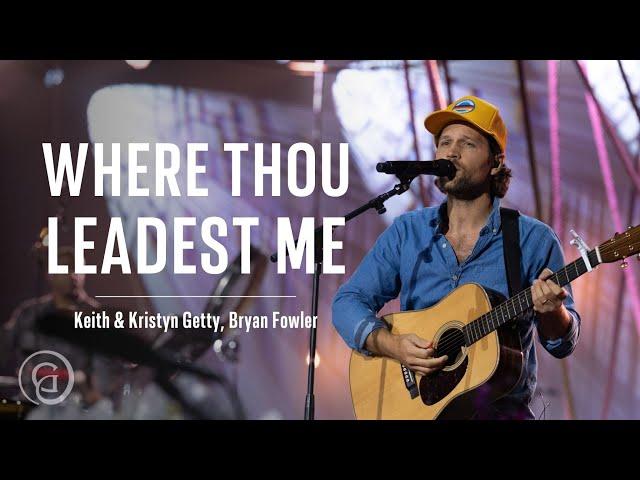 Where Thou Leadest Me (Live) - Keith & Kristyn Getty, Bryan Fowler