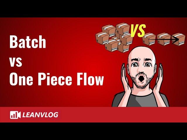 Batch vs One Piece Flow Manufacturing