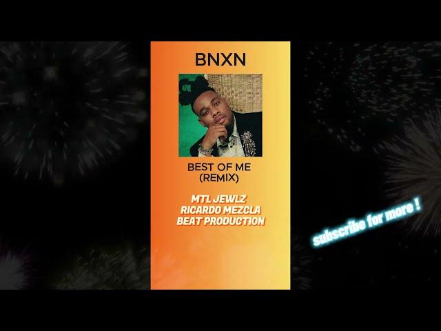 BNXN - BEST OF ME (REMIX) #afrobeats #nigeria #canada #remix #mtljewlz #djjewlz #ricardomezcla