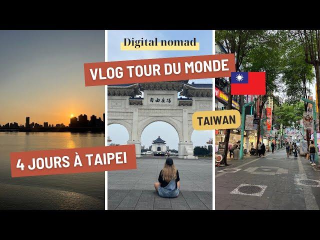 Vlog digital nomad Taïwan : 4 jours à Taipei ! - Tour du monde 