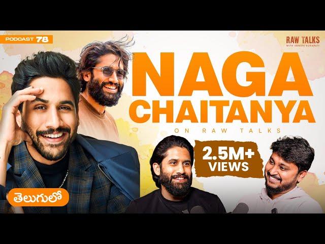 ‼️CHAY on SHOYU | Divorce | Nepotism | Film Career | Raw Talks With VK Telugu Podcast -78