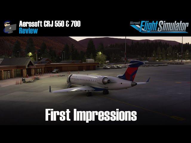 MSFS 2020 |  AEROSOFT CRJ | REVIEW: CRJ 700 & 550 first impressions