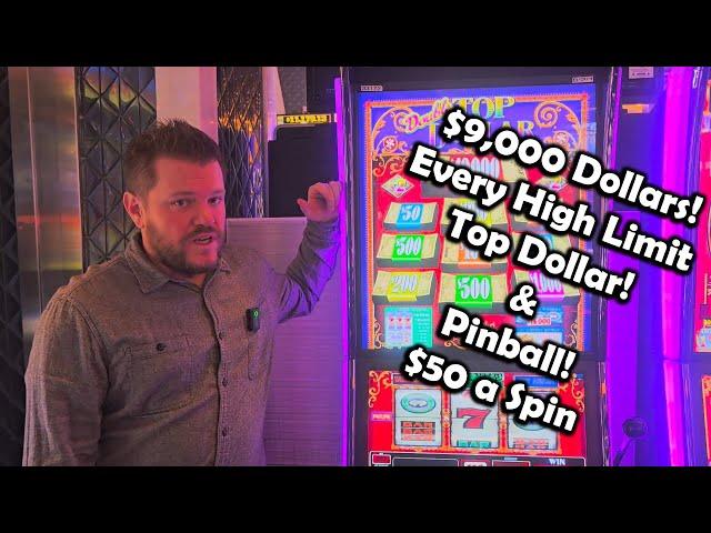 When you put $9,000 in Top Dollar and Pinball Every High Limit Slot $50 a spin Black Friday Madness!