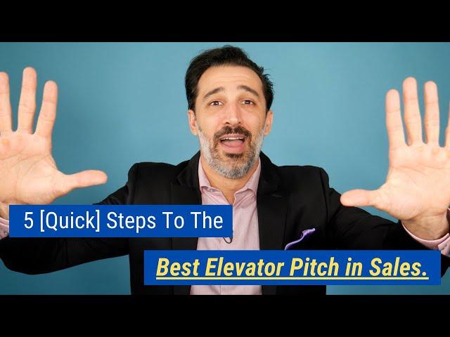 5 [Quick Steps] to the Best Elevator Pitch in Sales