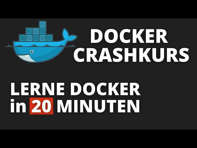 DOCKER Crashkurs - Docker lernen und verstehen in 20 Minuten (incl. Docker-compose)