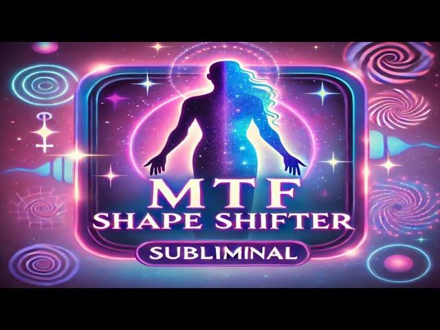 MTF Shape Shifter Subliminal | Transform Your Body & Mind