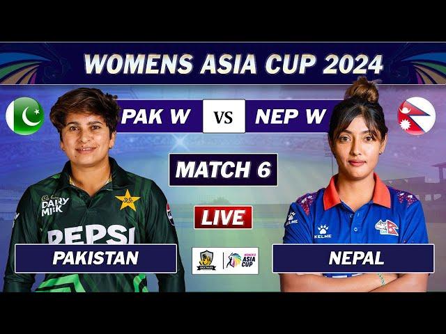 PAKISTAN vs NEPAL MATCH 6 LIVE SCORES | PAK vs NEP LIVE | Womens Asia Cup 2024 LIVE | PAK vs NEP