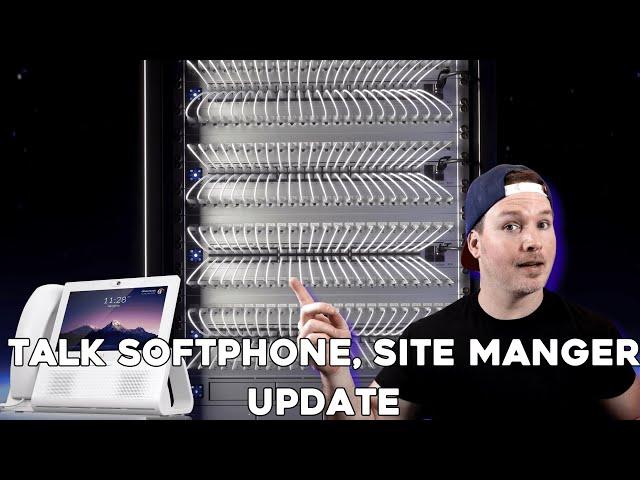 Unifi Updates: Unifi talk softphone, Site manager updates