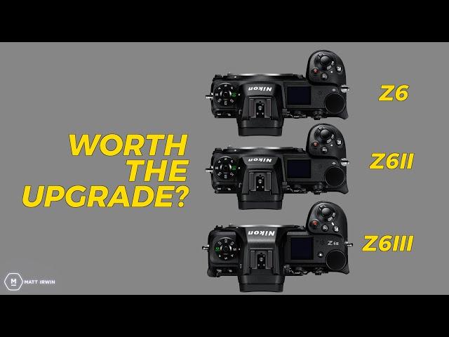 Z6III Worth The Upgrade Price? | Z6III vs Z6II vs Z6 | Matt Irwin