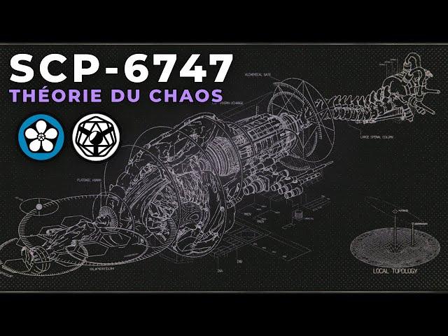 SCP-6747 - THÉORIE DU CHAOS