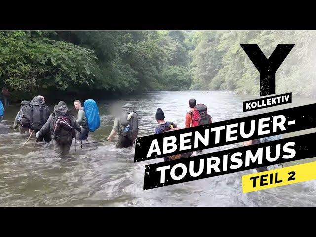 Hype um extreme Survival-Touren: im gefährlichsten Dschungel der Welt | Teil 2 | Y-Kollektiv