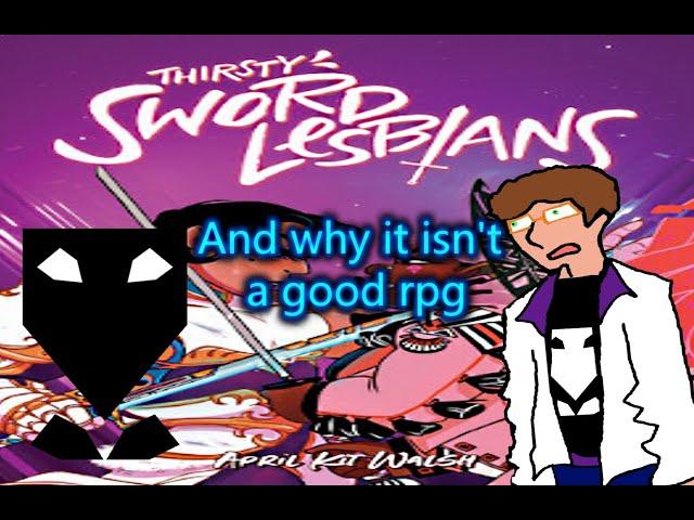 Thirsty Sword Lesbians and why it isn't a good rpg