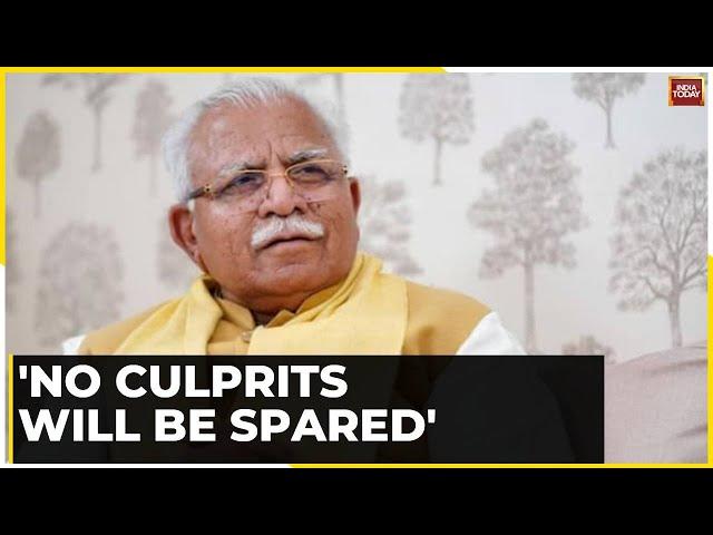 Haryana CM Khattar Assures Strict Action In Violence Case: No Culprits Will Be Spared