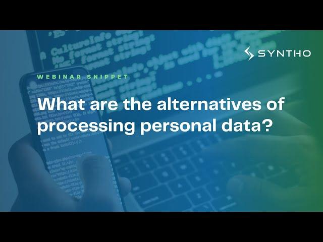 What are the alternatives of processing personal data?