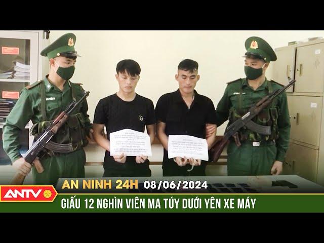 An ninh 24h ngày 8/6: Bắt hai đối tượng vận chuyển trái phép 12.000 viên ma túy ở Sơn La | ANTV