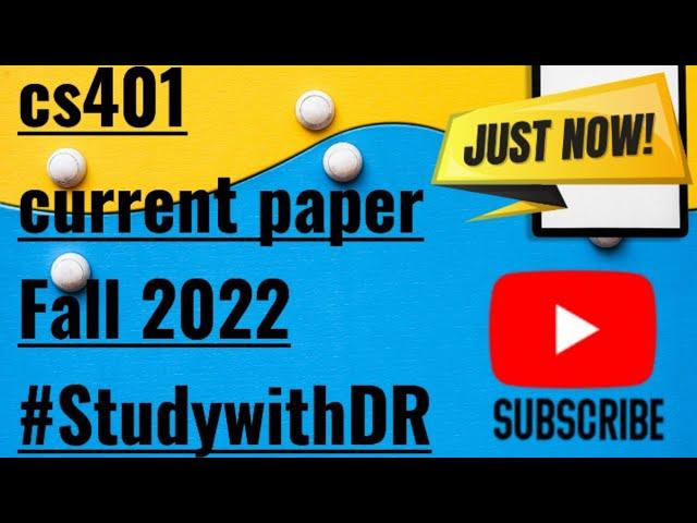 Cs401 current paper 2023 || Final term Fall 2022 || #studywithdr