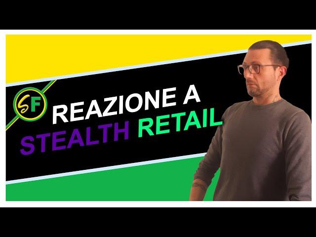 Reazione a Stealth Retail