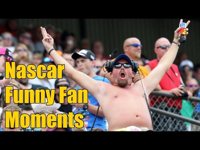 Nascar Funny Fan Moments