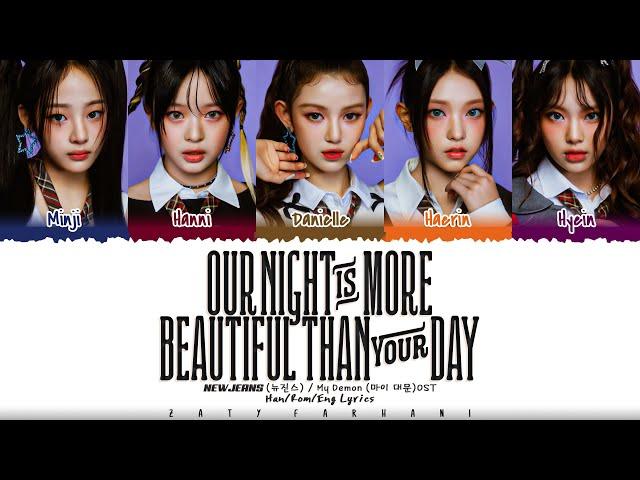 NewJeans - 'Our Night is more beautiful than your Day' Lyrics [Color Coded_Han_Rom_Eng]