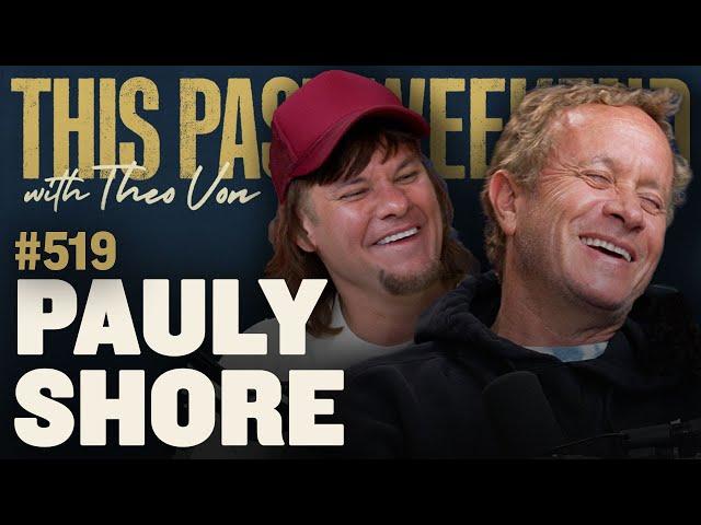 Pauly Shore | This Past Weekend w/ Theo Von #519