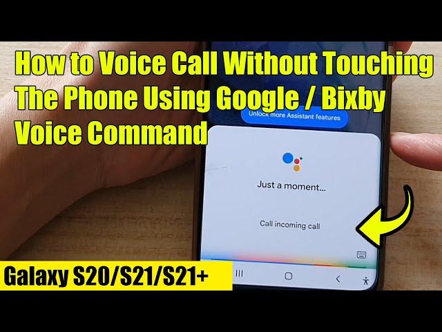 Galaxy S21/S21+: How to Voice Call Without Touching The Phone Using Google / Bixby Voice Command