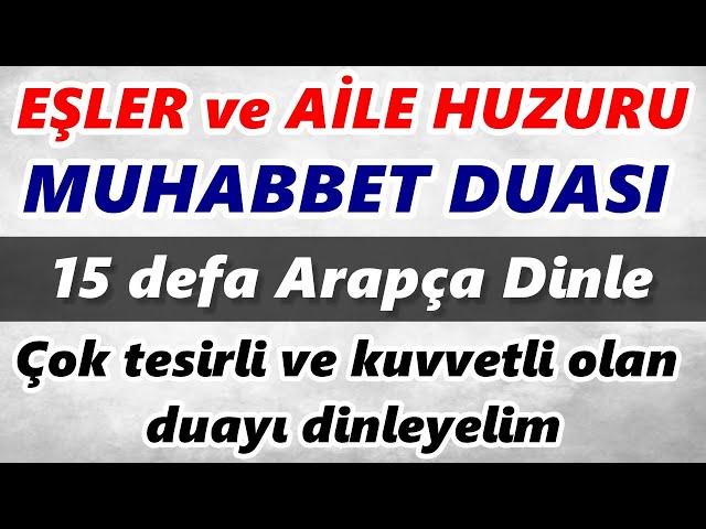 EŞLER ARASINDA SEVGİ ve MUHABBET DUASI DİNLE - Faziletli Dualar