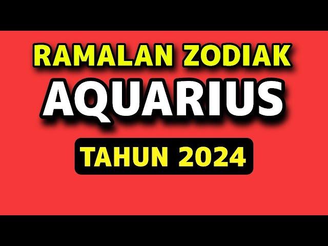 RAMALAN ZODIAK AQUARIUS TAHUN 2024 HARAPAN TERWUJUD DAN KAYA RAYA