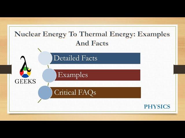 Nuclear Energy To Thermal Energy: Examples And Facts