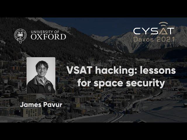 CYSAT '21: James Pavur "Adventures in VSAT hacking: lessons for space security"