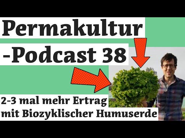 2-3 mal mehr Ertrag mit Biozyklischem Humus / Permakultur-Podcast 38 / mit Dr. Johannes Eisenbach