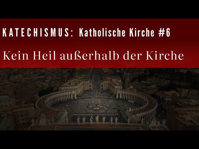 Glaubensvortrag: Kein Heil außerhalb der Kirche