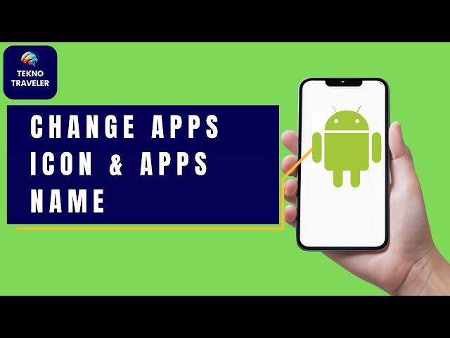 How to Change Apps Icon & Apps Name on Android