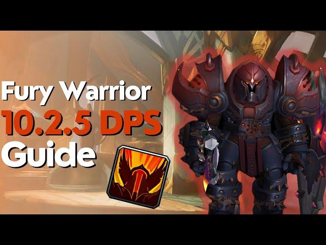 Fury Warrior 10.2.5 Beginner Guide for M+ & Raid