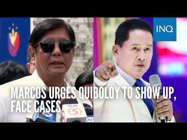 Marcos urges Quiboloy to show up, face cases