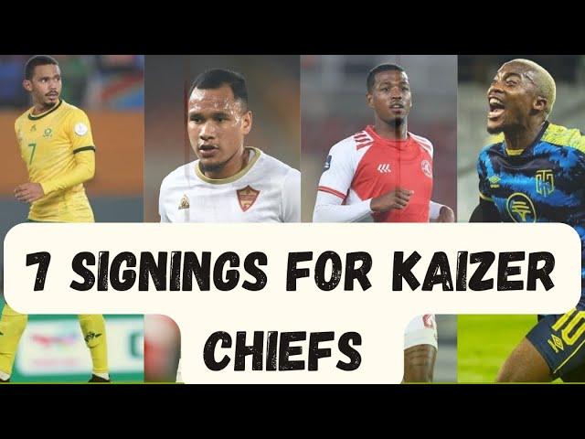 7 Player Signings For Kaizer Chiefs