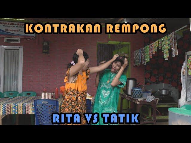 RITA VS TATIK || KONTRAKAN REMPONG EPISODE 256