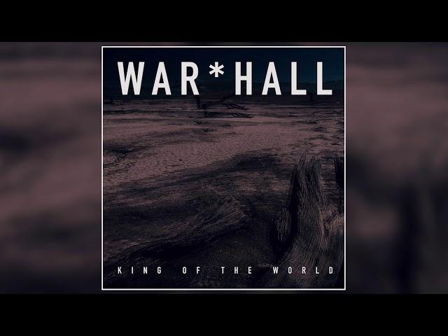 WAR*HALL - King of the World (Official Audio)