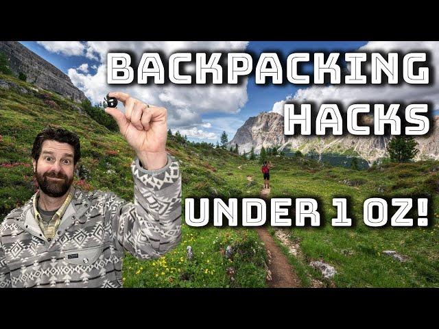 22 Backpacking Hacks under ONE ounce!