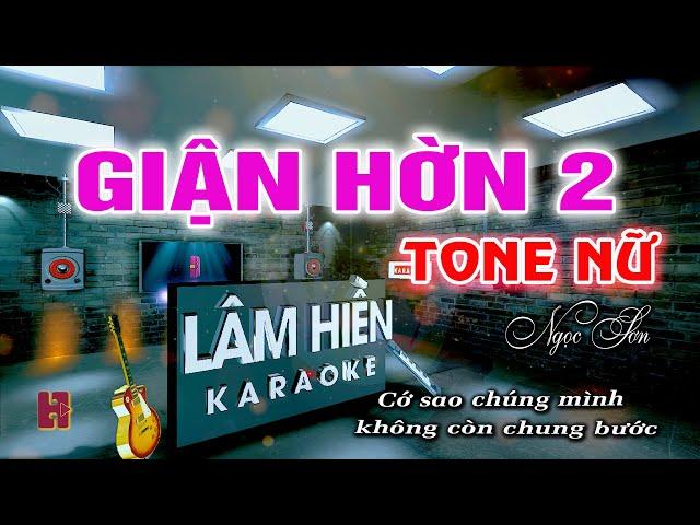 Giận Hờn 2 Karaoke Tone Nữ I Karaoke Lâm Hiền