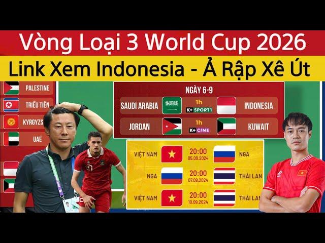 Xem Trực Tiếp INDONESIA - Ả RẬP XÊ ÚT Vòng Loại 3 World Cup 2026 Tại Đâu? | Việt Nam vs Nga