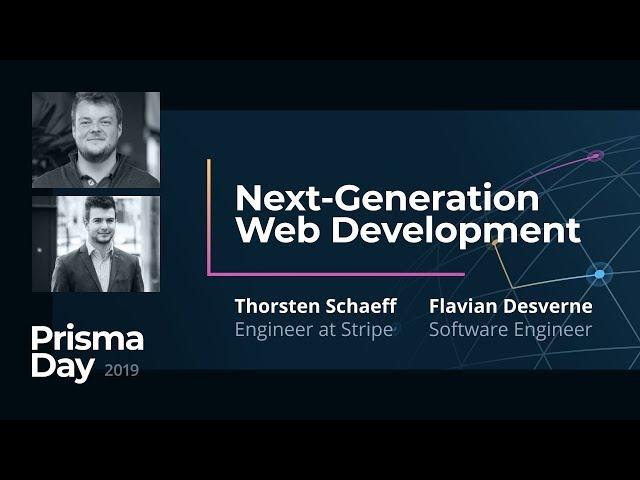 Next-Generation Web Development - Thorsten Schaeff and Flavian Desverne @ PrismaDay 2019