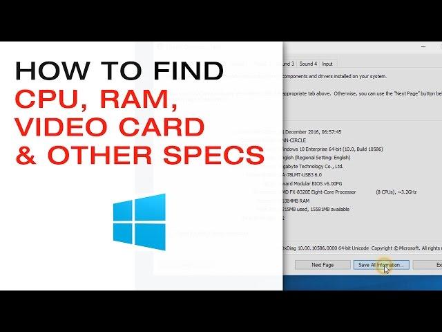  How to Find your CPU, RAM, Video Card and other System Specifications